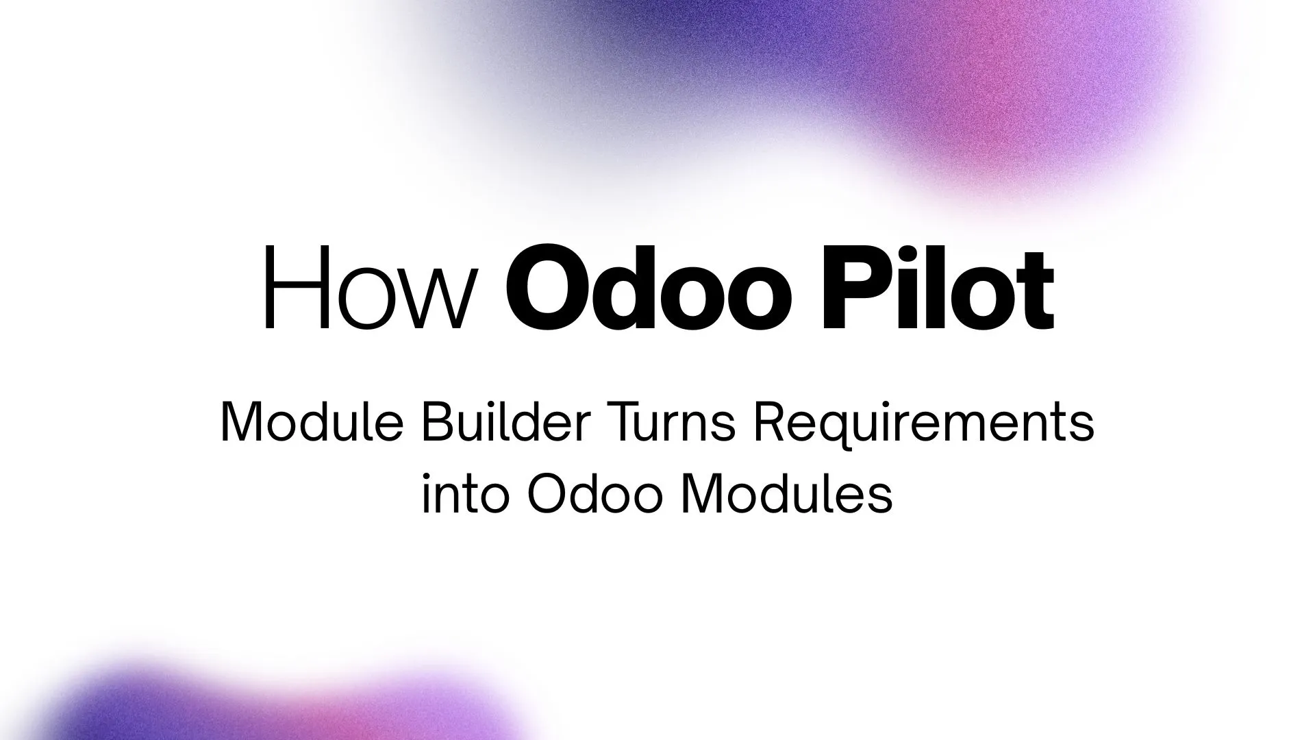 Odoo Pilot Module Builder turning functional requirements into a custom Odoo module with models, views, and security files.