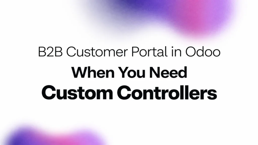 Understand how a B2B portal can expose approved quotes and order history in Odoo and when custom models, controllers and access rules are needed.